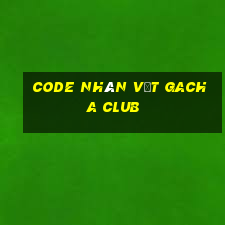 code nhân vật gacha club