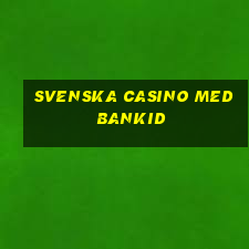 svenska casino med bankid