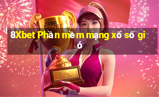 8Xbet Phần mềm mạng xổ số gió