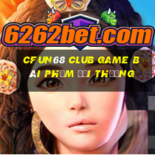 Cfun68 Club Game Bài Phỏm Đổi Thưởng