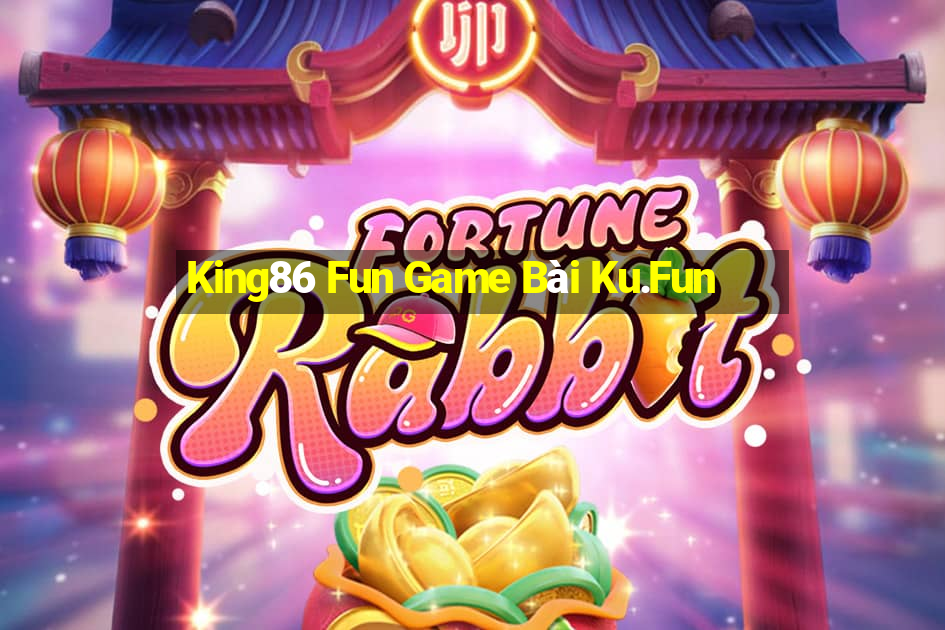 King86 Fun Game Bài Ku.Fun