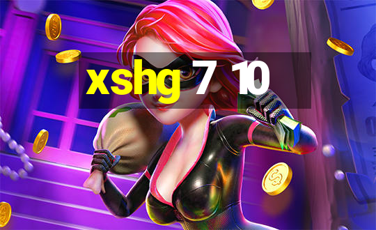 xshg 7 10