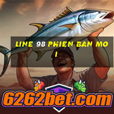 line 98 phien ban moi