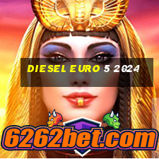 diesel euro 5 2024