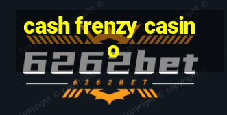 cash frenzy casino