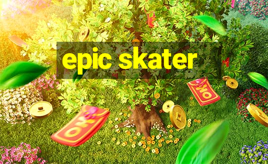 epic skater