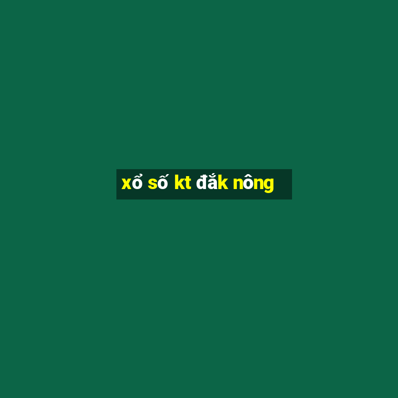 xổ số kt đắk nông