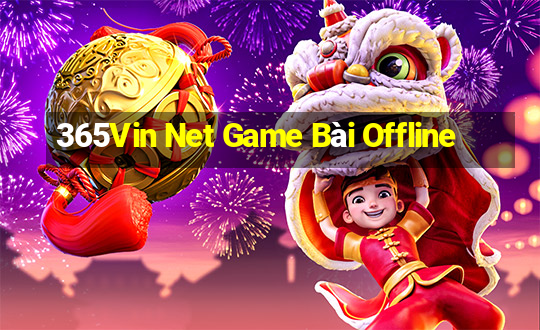 365Vin Net Game Bài Offline