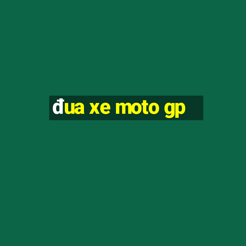 đua xe moto gp