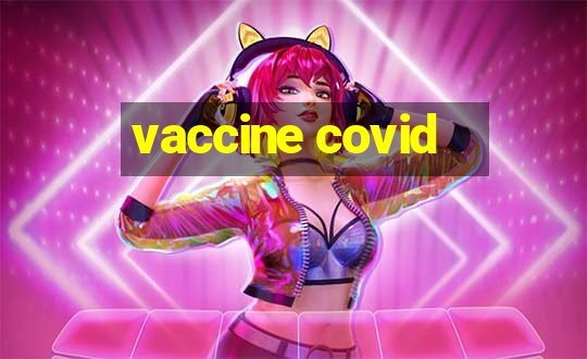 vaccine covid