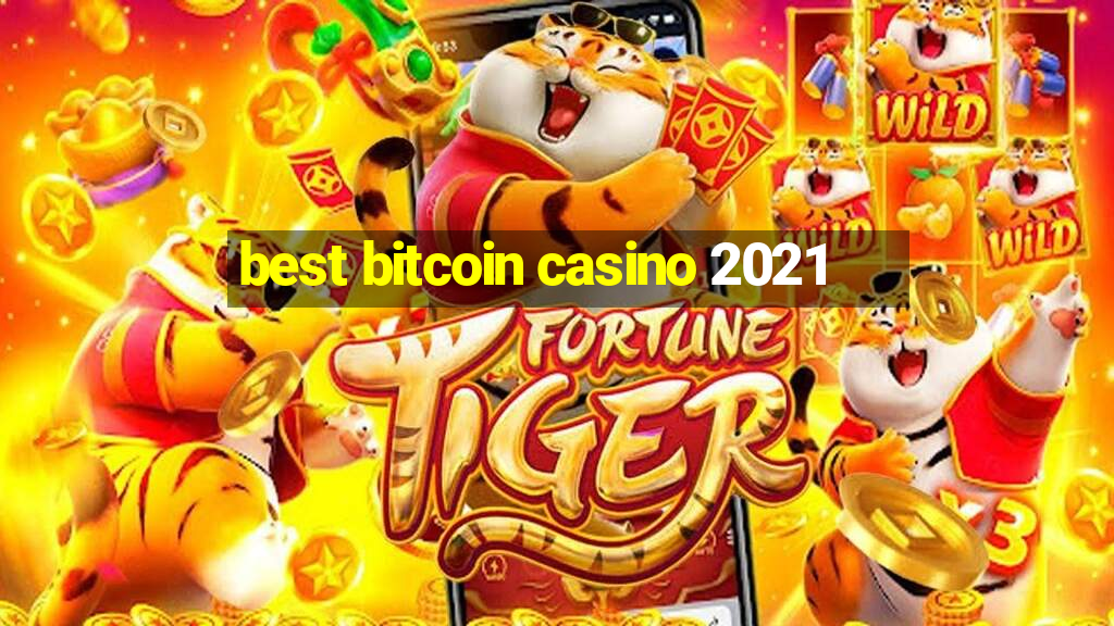 best bitcoin casino 2021