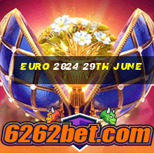 euro 2024 29th june