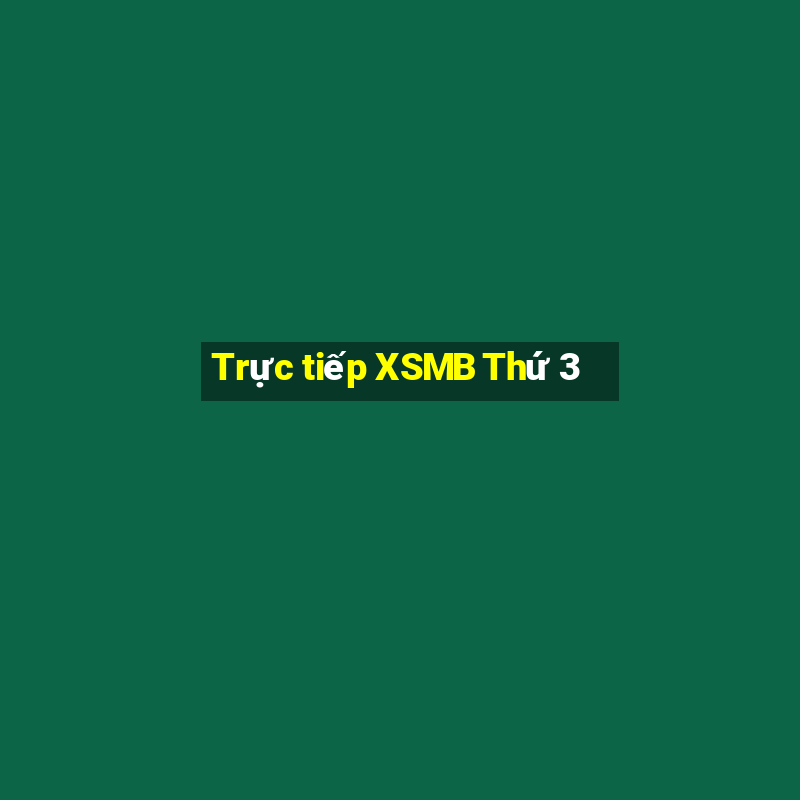 Trực tiếp XSMB Thứ 3