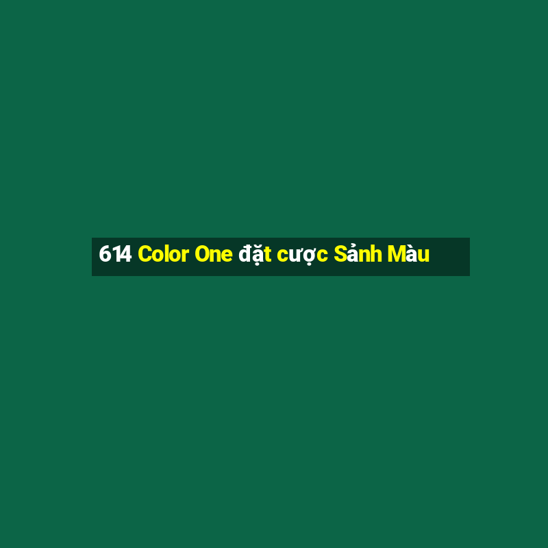 614 Color One đặt cược Sảnh Màu