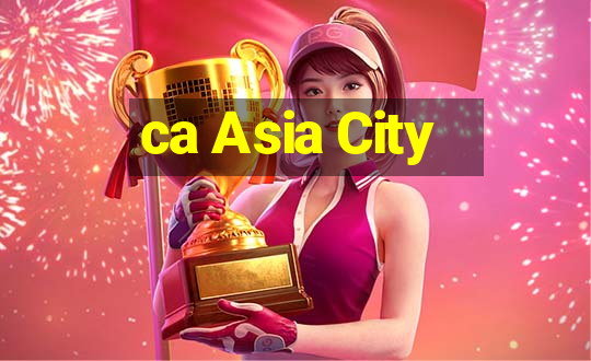 ca Asia City