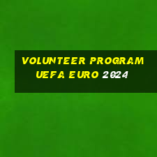 volunteer program uefa euro 2024