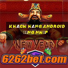 Khách hàng Android Đăng nhập