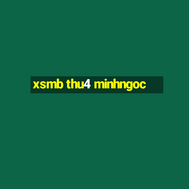 xsmb thu4 minhngoc