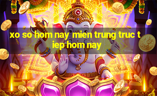 xo so hom nay mien trung truc tiep hom nay