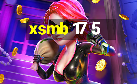 xsmb 17 5