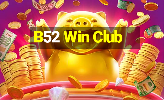 B52 Win Club