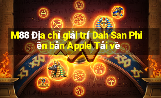 M88 Địa chỉ giải trí Dah San Phiên bản Apple Tải về