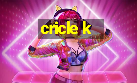 cricle k