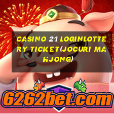 CASINO 21 LOGINLOTTERY TICKET(JOCURI MAHJONG)