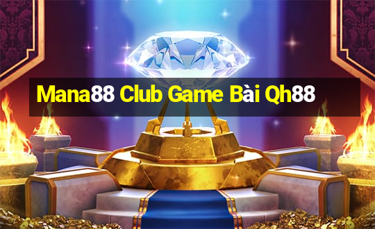 Mana88 Club Game Bài Qh88