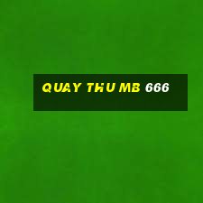 quay thu mb 666