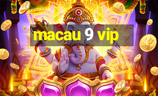 macau 9 vip