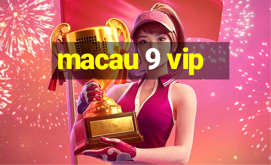 macau 9 vip