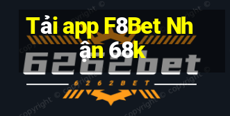 Tải app F8Bet Nhận 68k