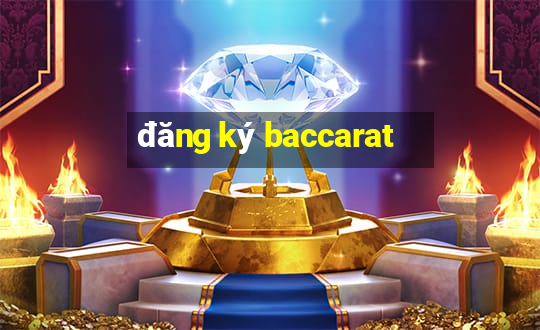 đăng ký baccarat