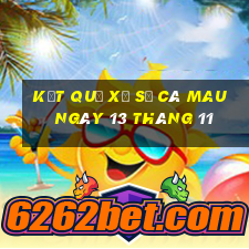 kết quả xổ số cà mau ngày 13 tháng 11