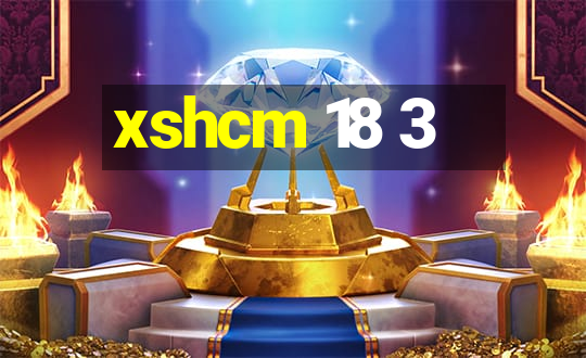 xshcm 18 3