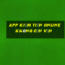 app kiếm tiền online không cần vốn