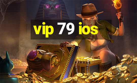 vip 79 ios