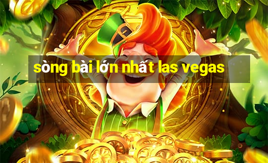 sòng bài lớn nhất las vegas