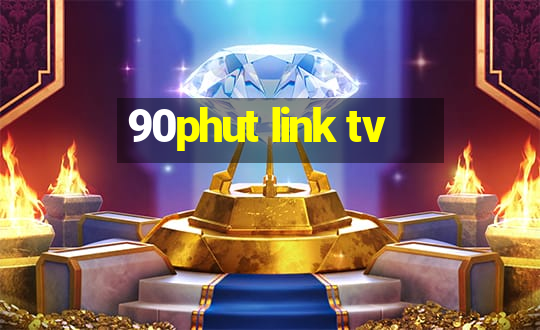 90phut link tv