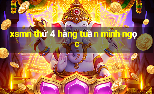 xsmn thứ 4 hàng tuần minh ngọc