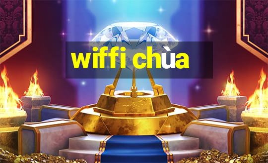 wiffi chùa