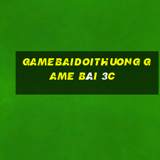 Gamebaidoithuong Game Bài 3C