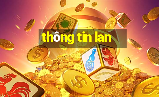 thông tin lan