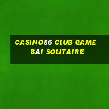 Casino86 Club Game Bài Solitaire