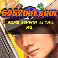 game sunwin đổi thưởng