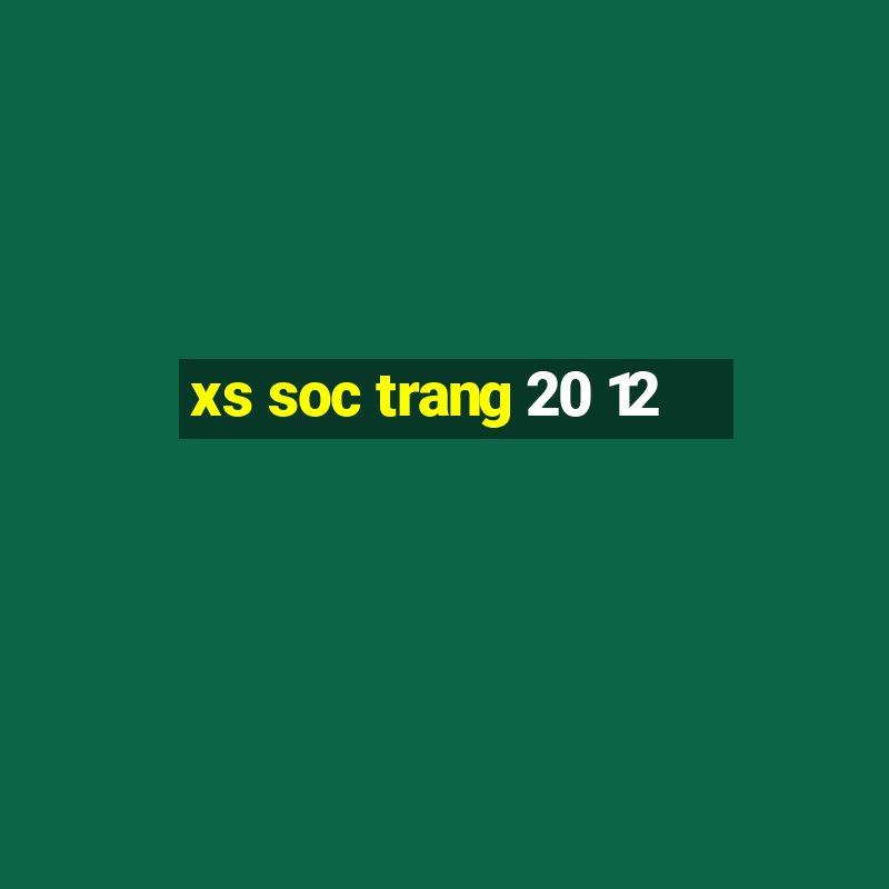 xs soc trang 20 12