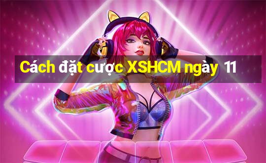 Cách đặt cược XSHCM ngày 11