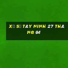 xổ số tây ninh 27 tháng 04