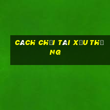 cách chơi tài xỉu thắng